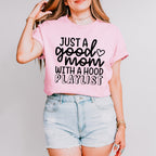 Just A Good Mom Mother's Day Unisex Crewneck T-Shirt Sweatshirt Hoodie