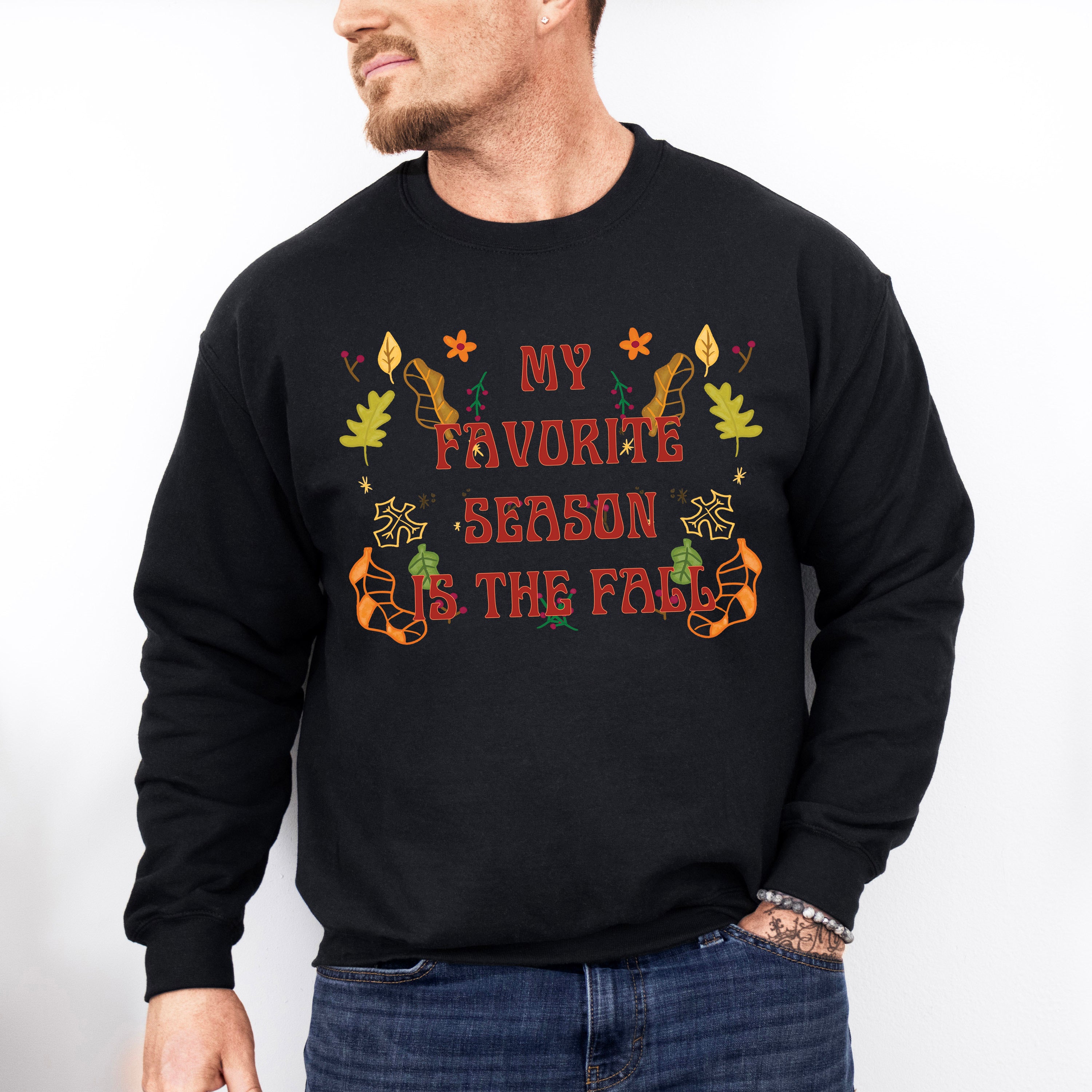 My Favorite Season Is Fall - Fall Theme Unisex Crewneck T-Shirt Sweatshirt Hoodie