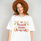 My Favorite Season Is Fall - Fall Theme Unisex Crewneck T-Shirt Sweatshirt Hoodie