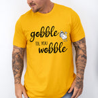 Gobble 'Til You Wobble Design - Thanksgiving Theme Unisex Crewneck T-Shirt Sweatshirt Hoodie