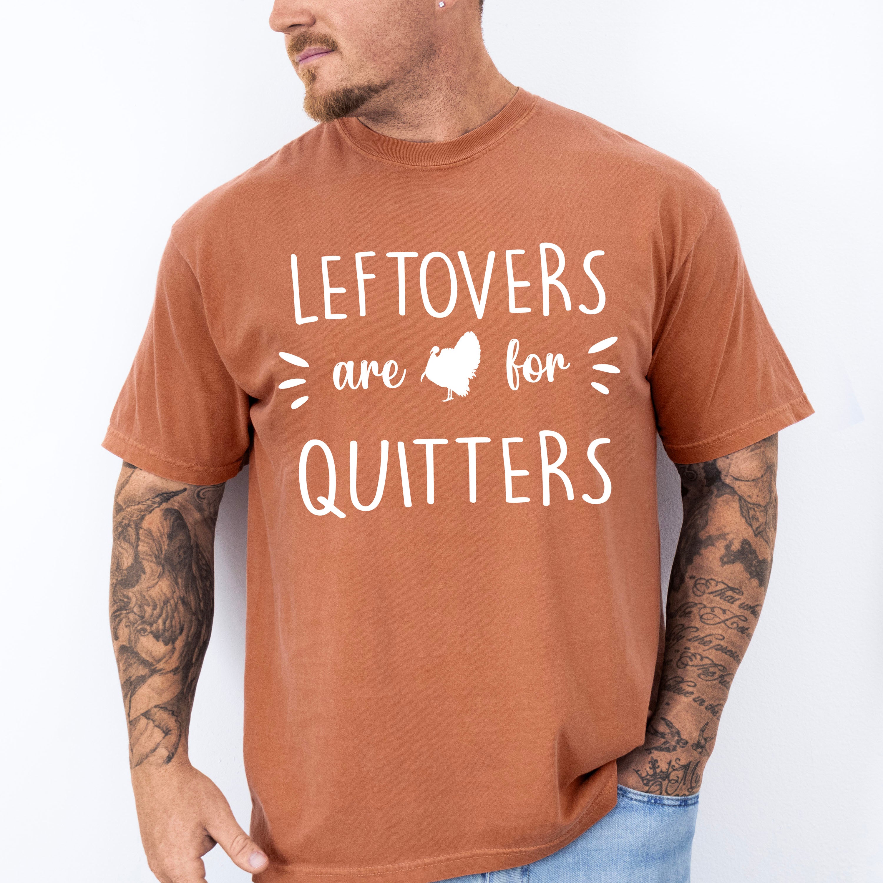 Leftovers Are For Quitters - Thanksgiving Theme Unisex Crewneck T-Shirt Sweatshirt Hoodie