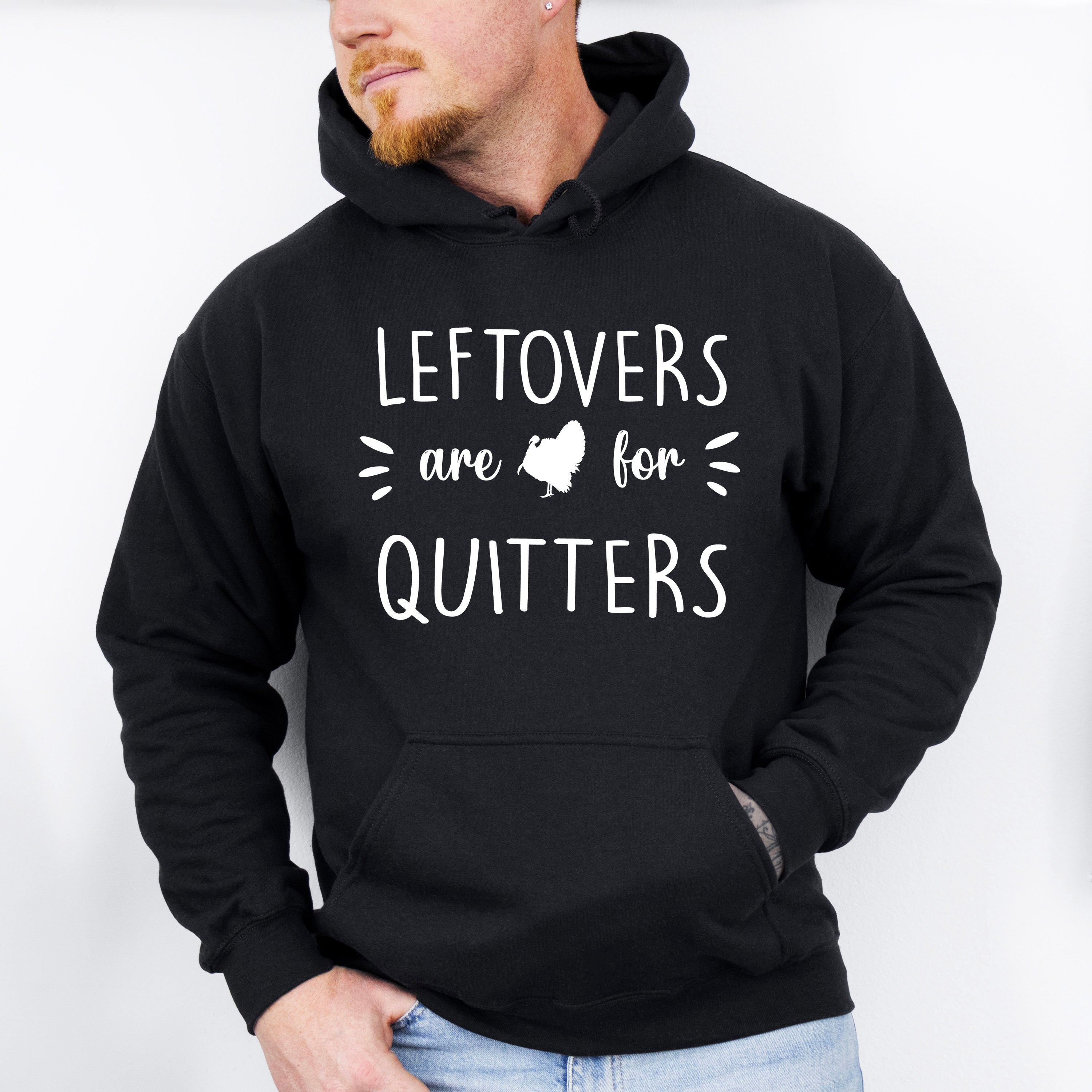 Leftovers Are For Quitters - Thanksgiving Theme Unisex Crewneck T-Shirt Sweatshirt Hoodie