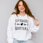 Leftovers Are For Quitters - Thanksgiving Theme Unisex Crewneck T-Shirt Sweatshirt Hoodie