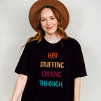 Hot Stuffing Coming Through - Thanksgiving Theme Unisex Crewneck T-Shirt Sweatshirt Hoodie