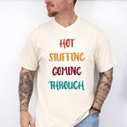 Hot Stuffing Coming Through - Thanksgiving Theme Unisex Crewneck T-Shirt Sweatshirt Hoodie
