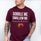 Gobble Me Swallow Me - Thanksgiving Theme Unisex Crewneck T-Shirt Sweatshirt Hoodie