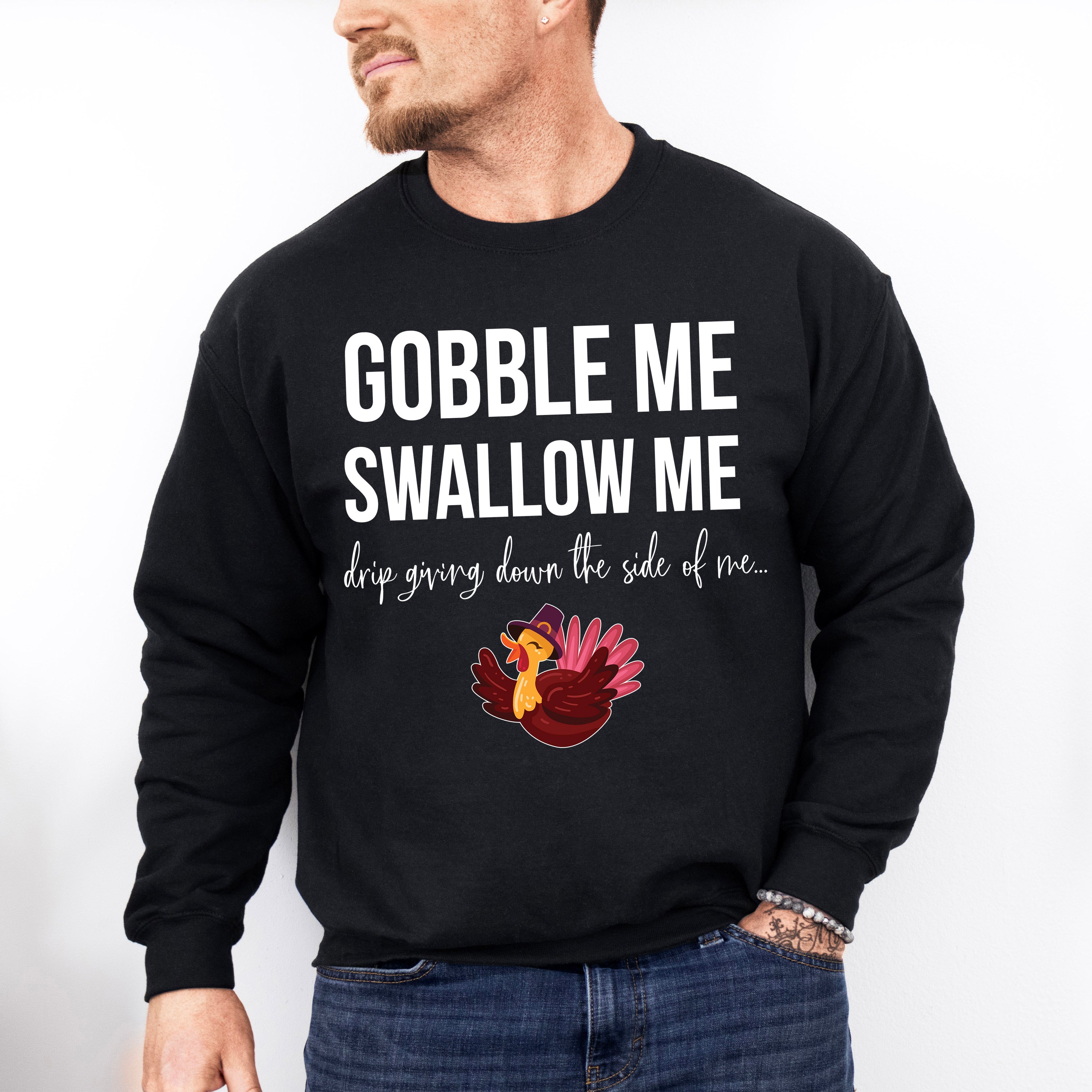 Gobble Me Swallow Me - Thanksgiving Theme Unisex Crewneck T-Shirt Sweatshirt Hoodie