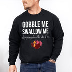 Gobble Me Swallow Me - Thanksgiving Theme Unisex Crewneck T-Shirt Sweatshirt Hoodie