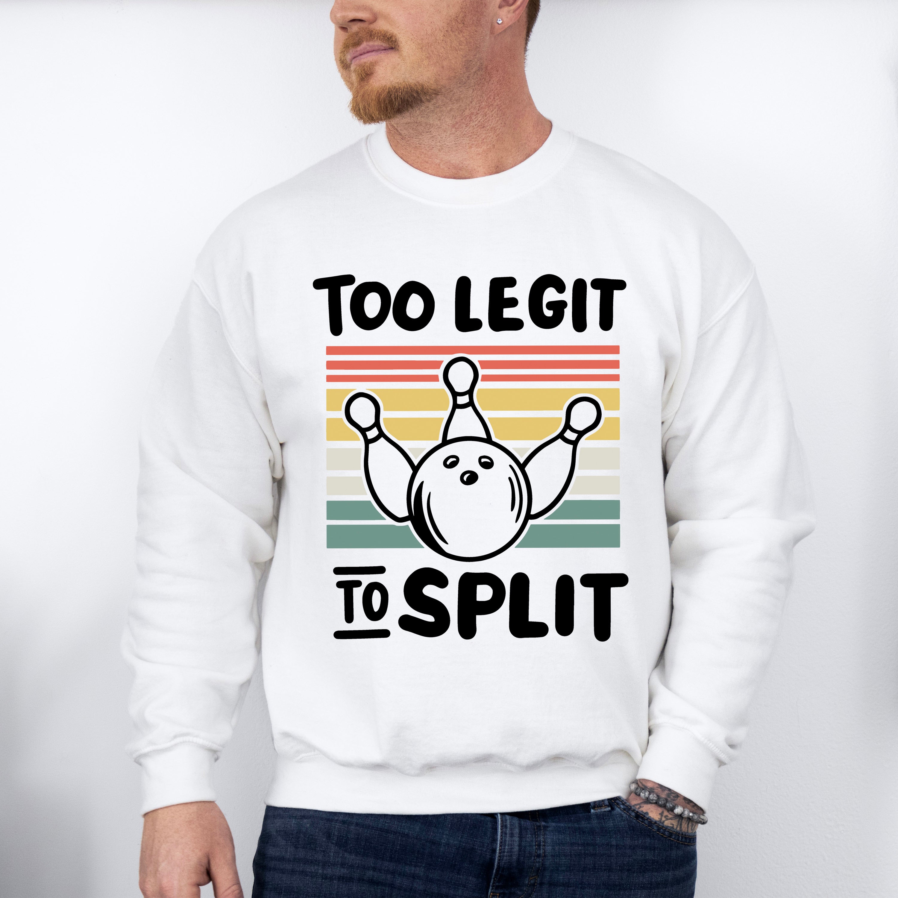 Too Legit To Split - Bowling Unisex Crewneck T-Shirt Sweatshirt Hoodie