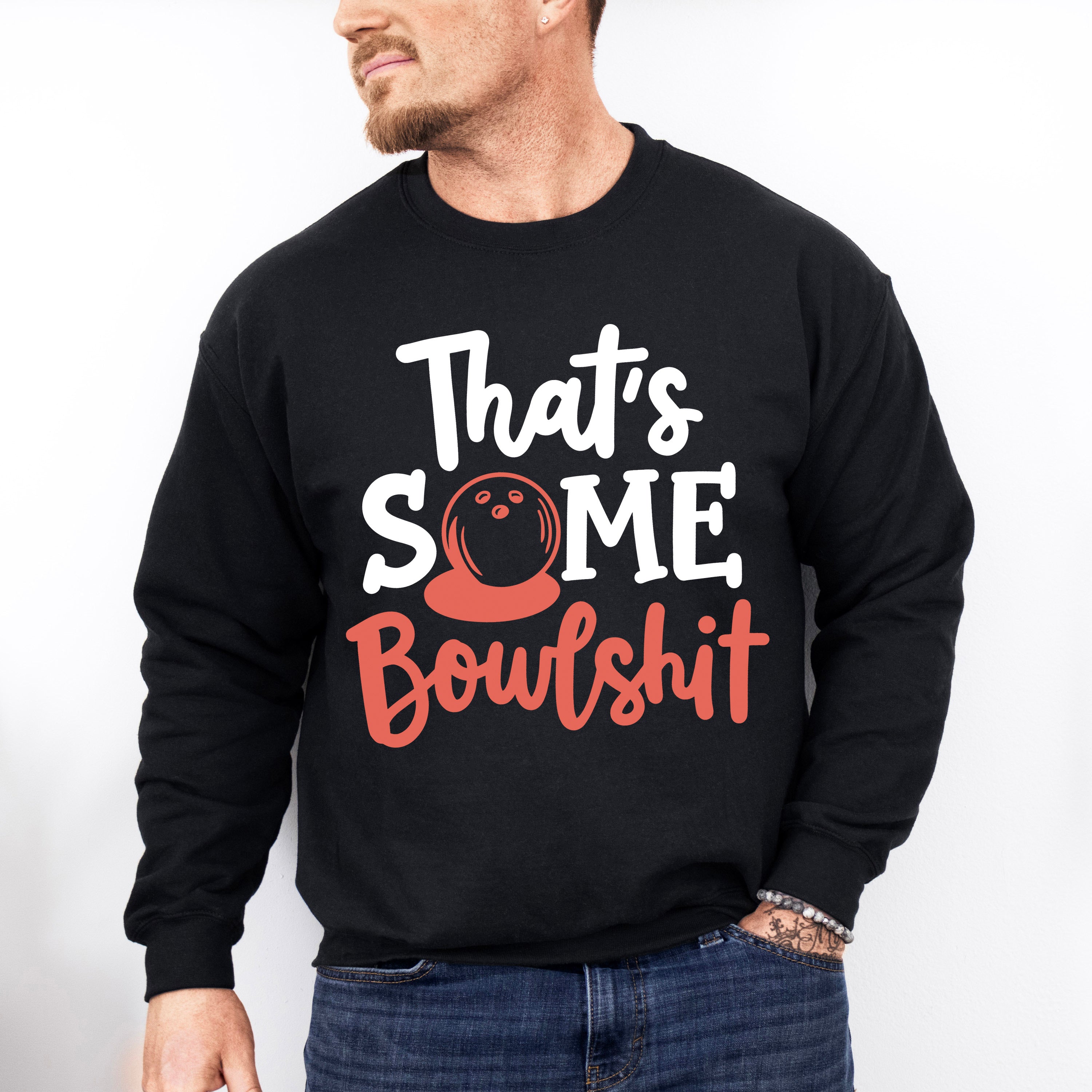 That's Some Bowlshit - Bowling Unisex Crewneck T-Shirt Sweatshirt Hoodie