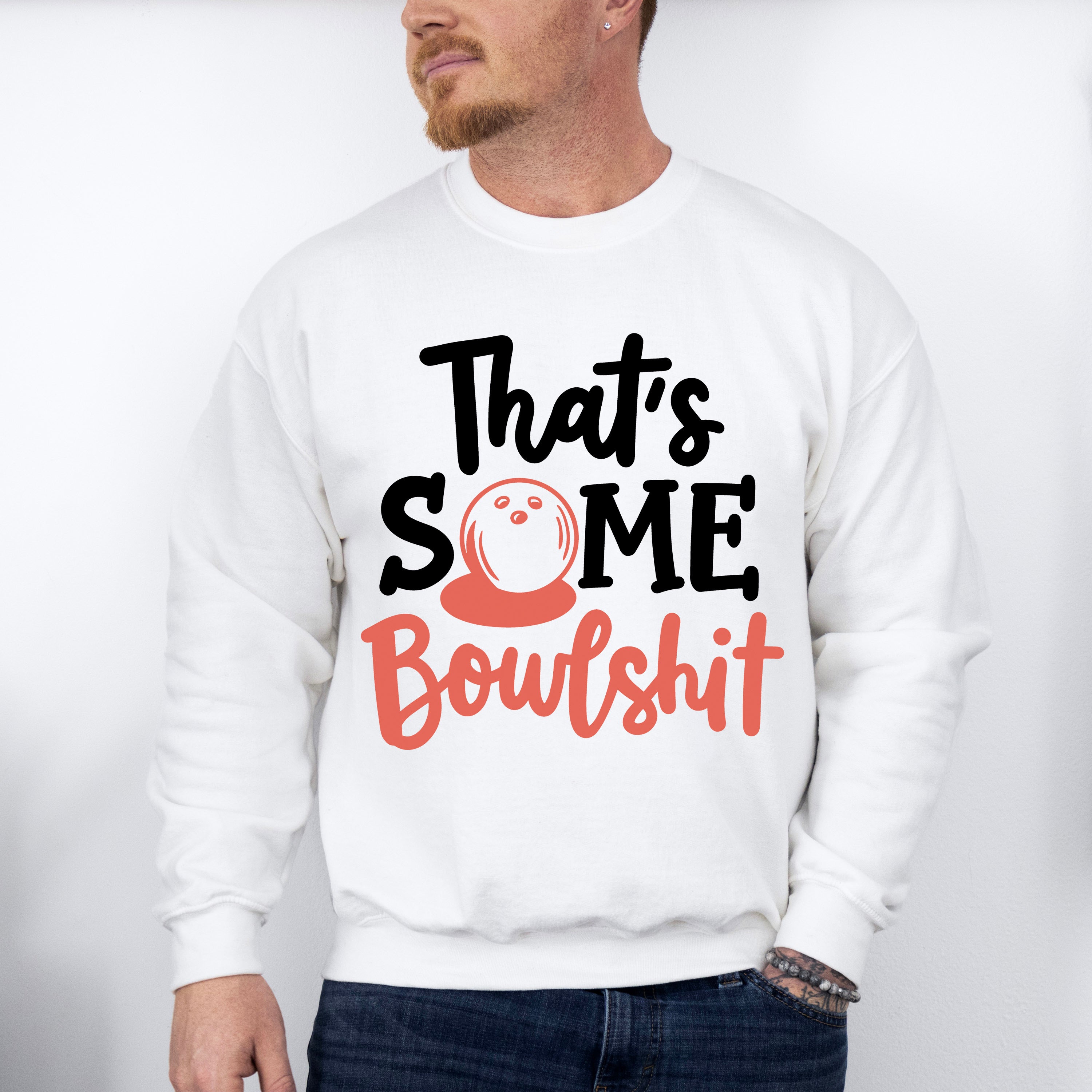 That's Some Bowlshit - Bowling Unisex Crewneck T-Shirt Sweatshirt Hoodie