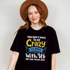 You Don't Have To Be Crazy - Bowling Unisex Crewneck T-Shirt Sweatshirt Hoodie