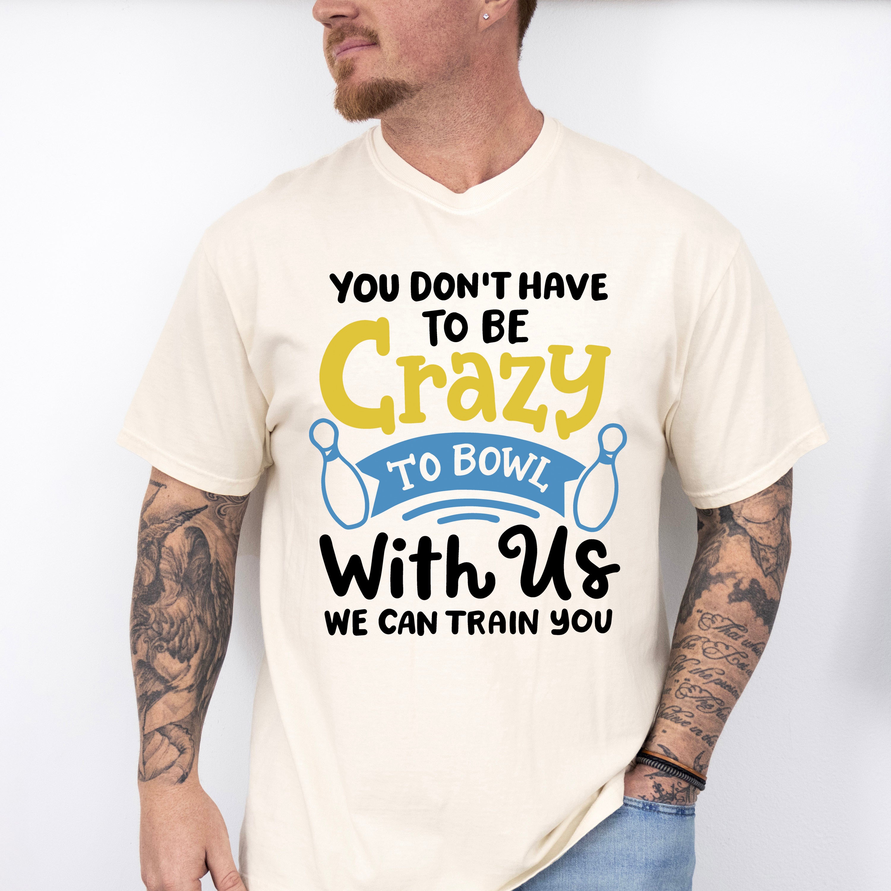 You Don't Have To Be Crazy - Bowling Unisex Crewneck T-Shirt Sweatshirt Hoodie
