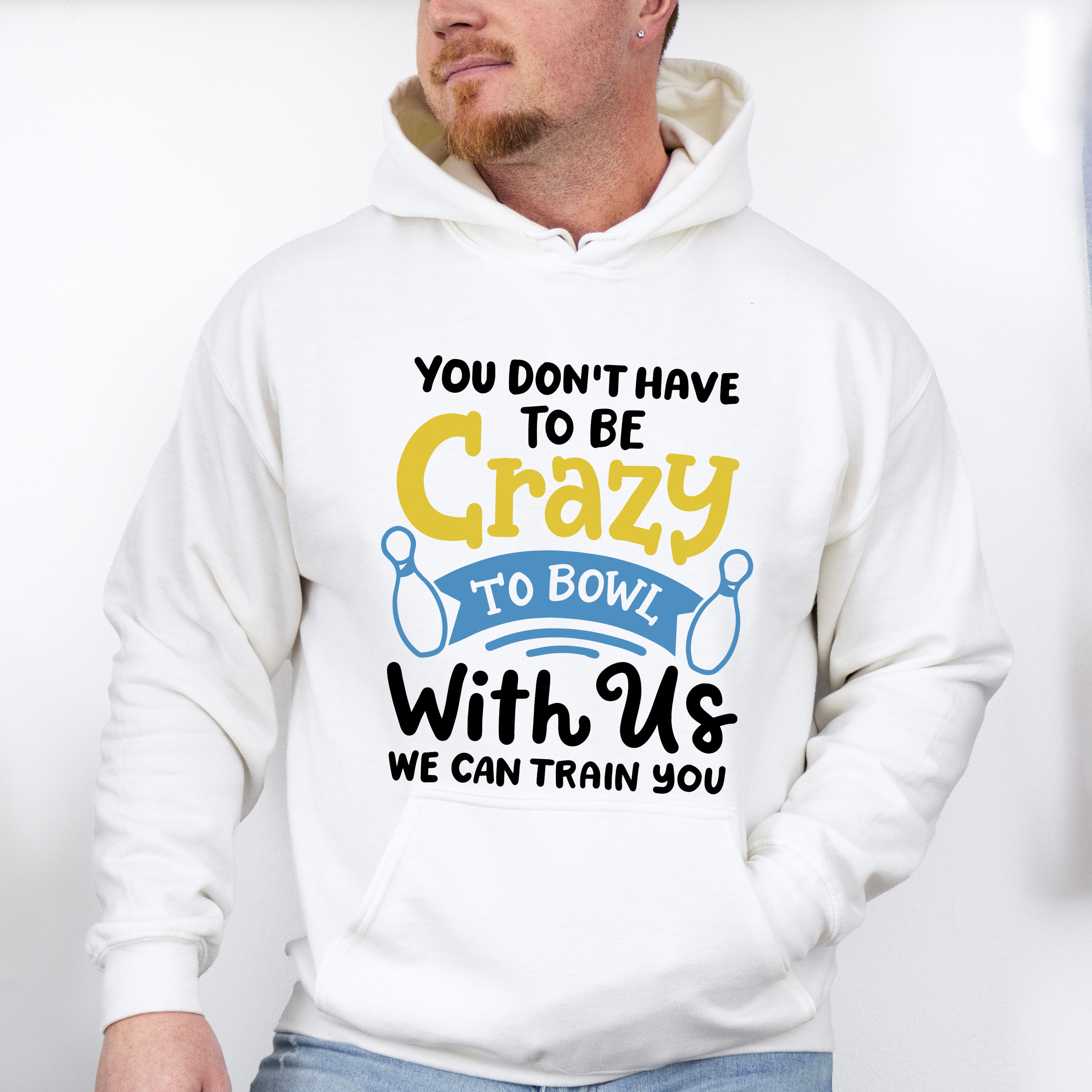 You Don't Have To Be Crazy - Bowling Unisex Crewneck T-Shirt Sweatshirt Hoodie