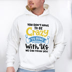 You Don't Have To Be Crazy - Bowling Unisex Crewneck T-Shirt Sweatshirt Hoodie