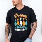 Rolling With My Homies - Bowling Unisex Crewneck T-Shirt Sweatshirt Hoodie