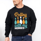 Rolling With My Homies - Bowling Unisex Crewneck T-Shirt Sweatshirt Hoodie
