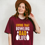 Living That Bowling Dad Life - Bowling Unisex Crewneck T-Shirt Sweatshirt Hoodie
