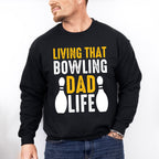 Living That Bowling Dad Life - Bowling Unisex Crewneck T-Shirt Sweatshirt Hoodie