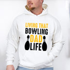 Living That Bowling Dad Life - Bowling Unisex Crewneck T-Shirt Sweatshirt Hoodie
