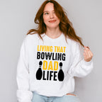 Living That Bowling Dad Life - Bowling Unisex Crewneck T-Shirt Sweatshirt Hoodie