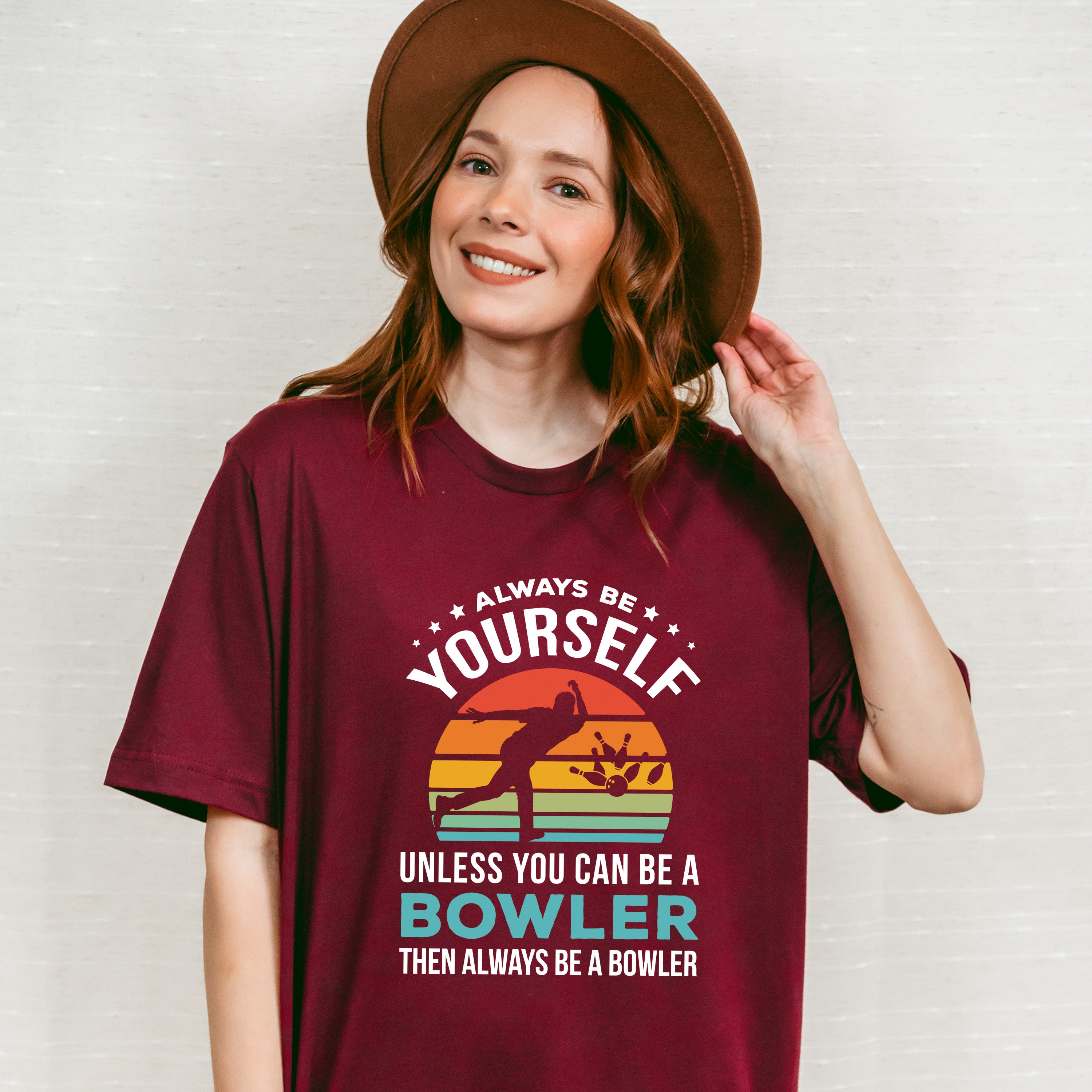 Always Be Yourself - Bowling Unisex Crewneck T-Shirt Sweatshirt Hoodie