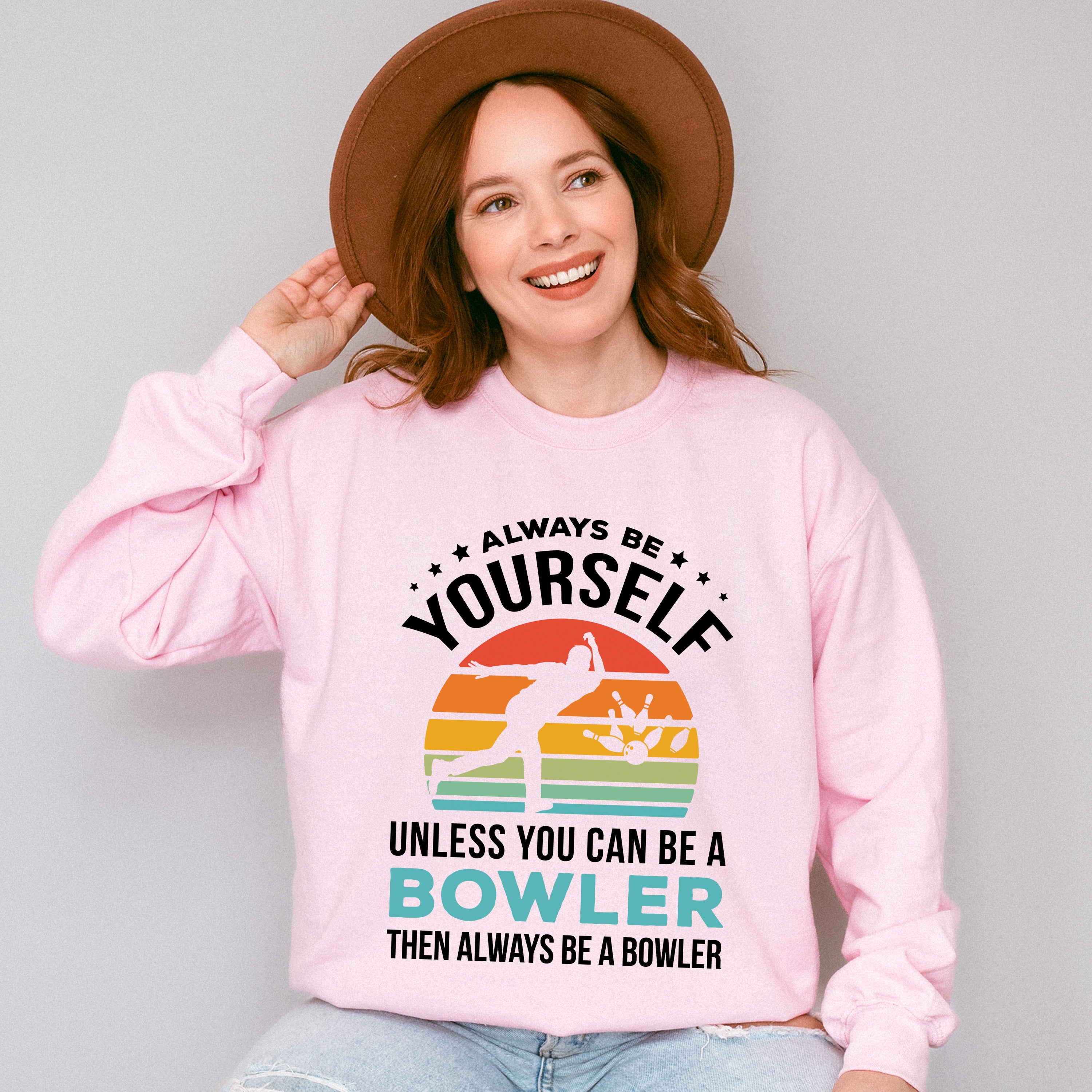 Always Be Yourself - Bowling Unisex Crewneck T-Shirt Sweatshirt Hoodie