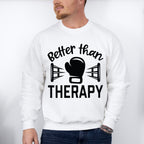 Better Than Therapy Boxing Glove - Boxing Unisex Crewneck T-Shirt Sweatshirt Hoodie