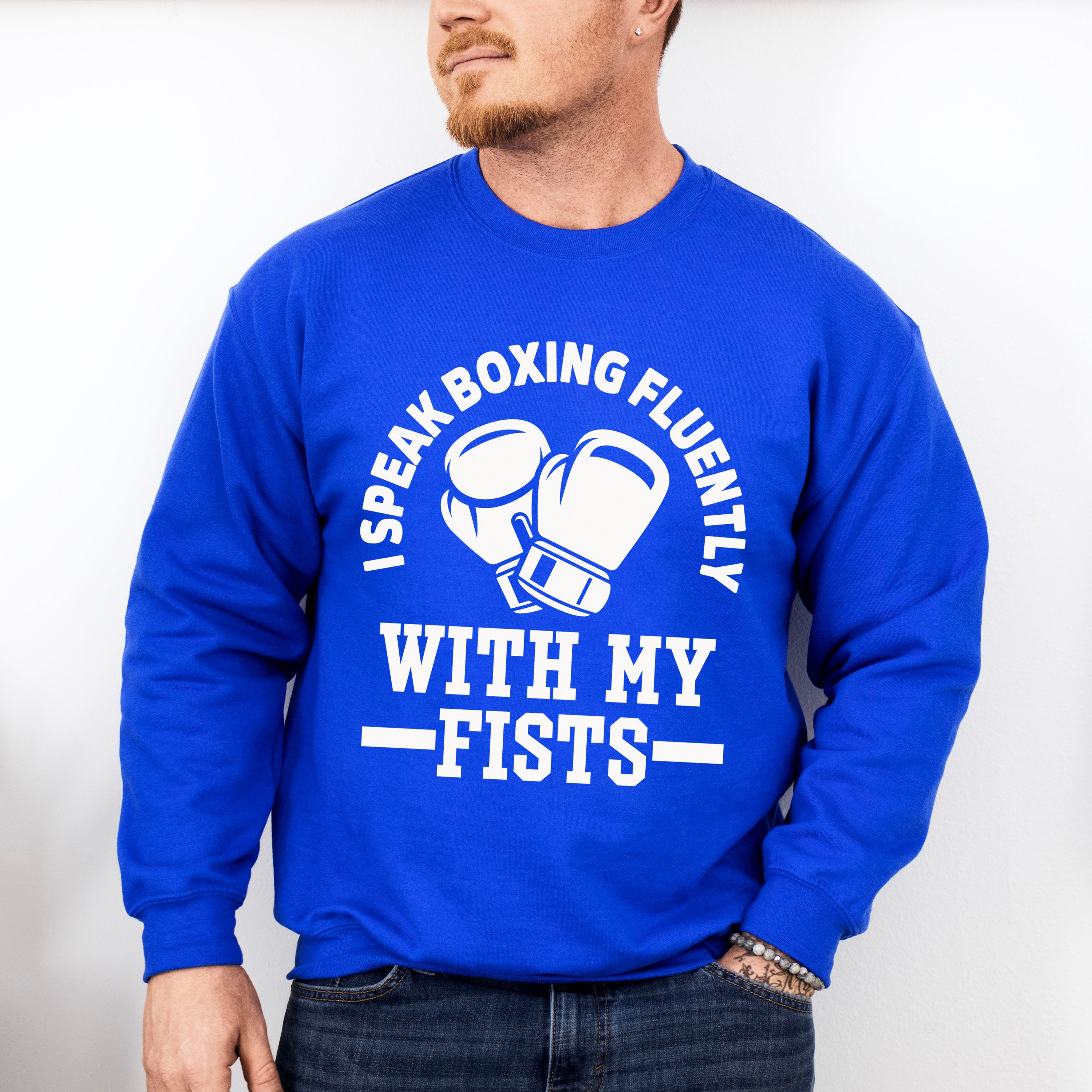 I Speak Boxing Fluently With My Fist - Boxing Unisex Crewneck T-Shirt Sweatshirt Hoodie