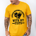 I Speak Boxing Fluently With My Fist - Boxing Unisex Crewneck T-Shirt Sweatshirt Hoodie