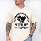 I Speak Boxing Fluently With My Fist - Boxing Unisex Crewneck T-Shirt Sweatshirt Hoodie