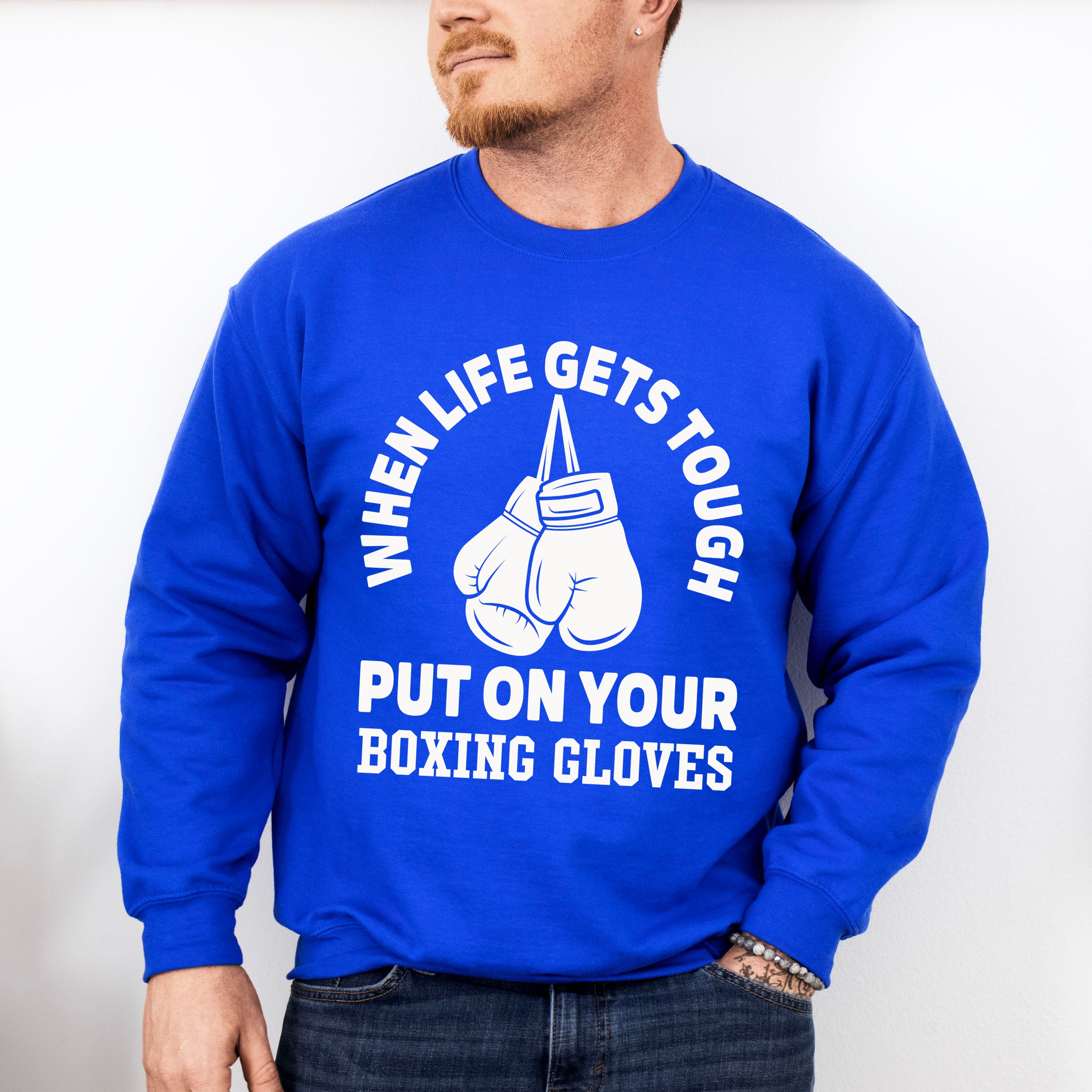 When Life Gets Tough - Boxing Unisex Crewneck T-Shirt Sweatshirt Hoodie