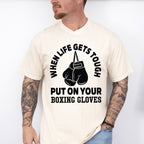 When Life Gets Tough - Boxing Unisex Crewneck T-Shirt Sweatshirt Hoodie