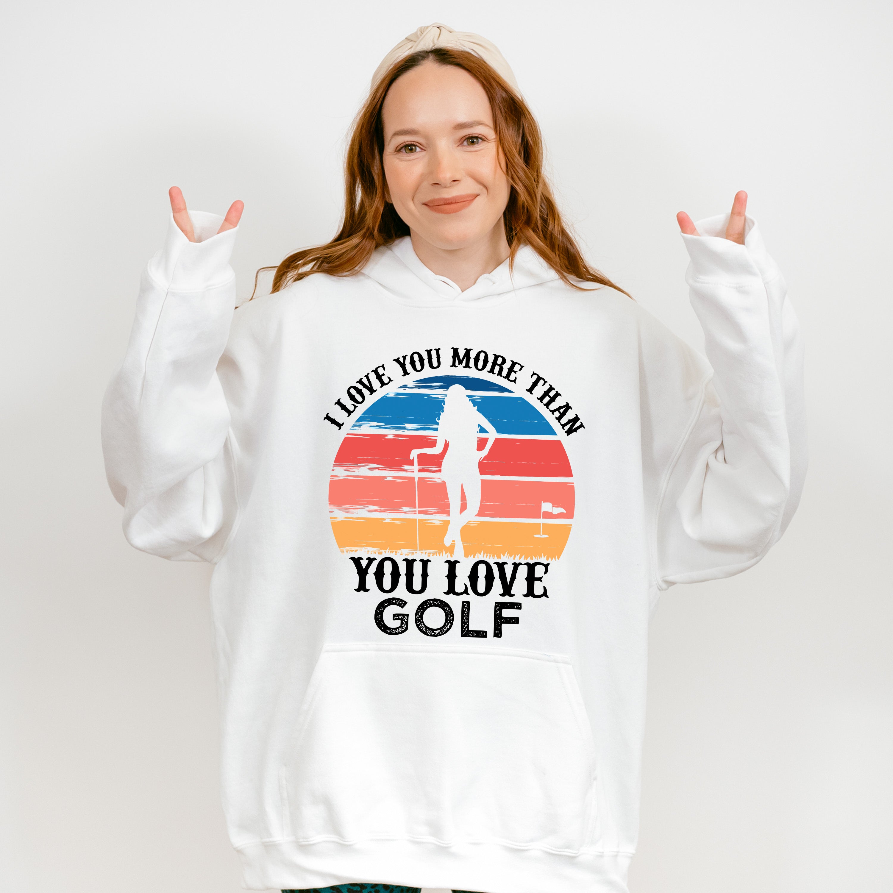 I Love You More Than You Love Golf - Golf Unisex Crewneck T-Shirt Sweatshirt Hoodie