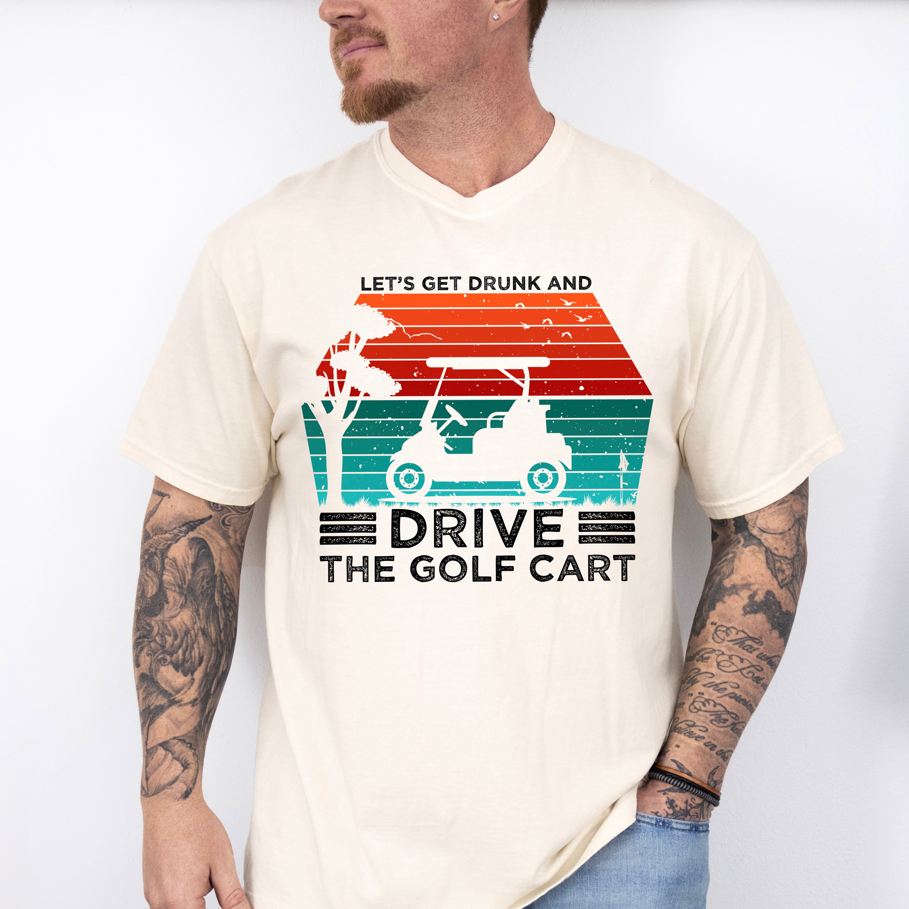 Let's Get Drunk And Drive The Golf Cart - Golf Unisex Crewneck T-Shirt Sweatshirt Hoodie