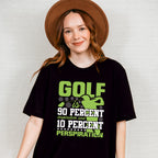 Golf Is 90 Percent Inspiration And 10 Percent Perspiration - Golf Unisex Crewneck T-Shirt Sweatshirt Hoodie