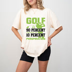Golf Is 90 Percent Inspiration And 10 Percent Perspiration - Golf Unisex Crewneck T-Shirt Sweatshirt Hoodie