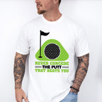 Never Concede The Putt That Beats You - Golf Unisex Crewneck T-Shirt Sweatshirt Hoodie