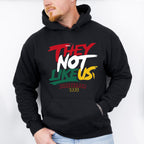 They Not Like Us - Juneteenth Unisex Crewneck T-Shirt Sweatshirt Hoodie
