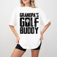 Grandpa's Golf Buddy - Golf Unisex Crewneck T-Shirt Sweatshirt Hoodie