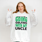 Going Golfing With My Uncle - Golf Unisex Crewneck T-Shirt Sweatshirt Hoodie