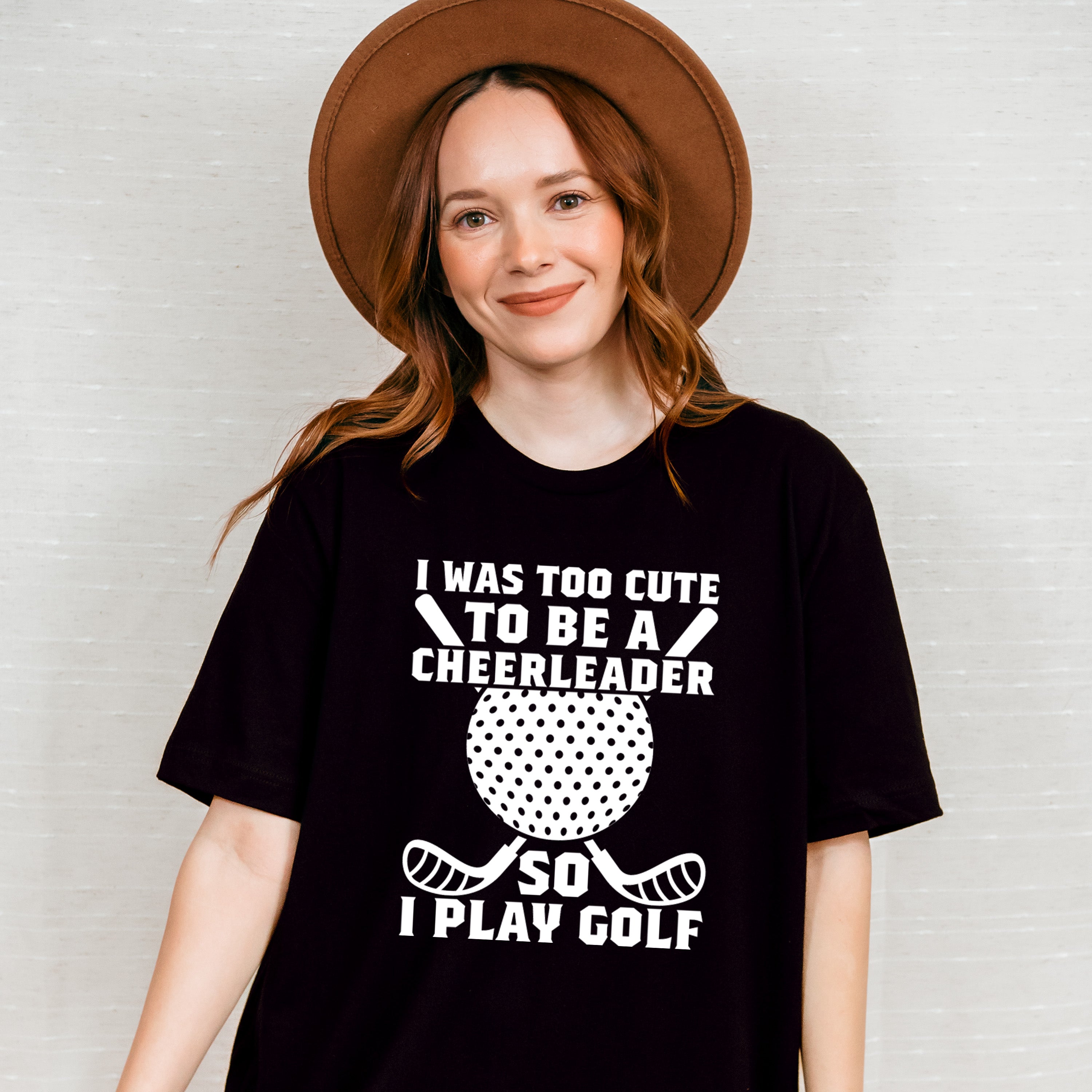 I Was Too Cute To Be A Cheerleader - Golf Unisex Crewneck T-Shirt Sweatshirt Hoodie
