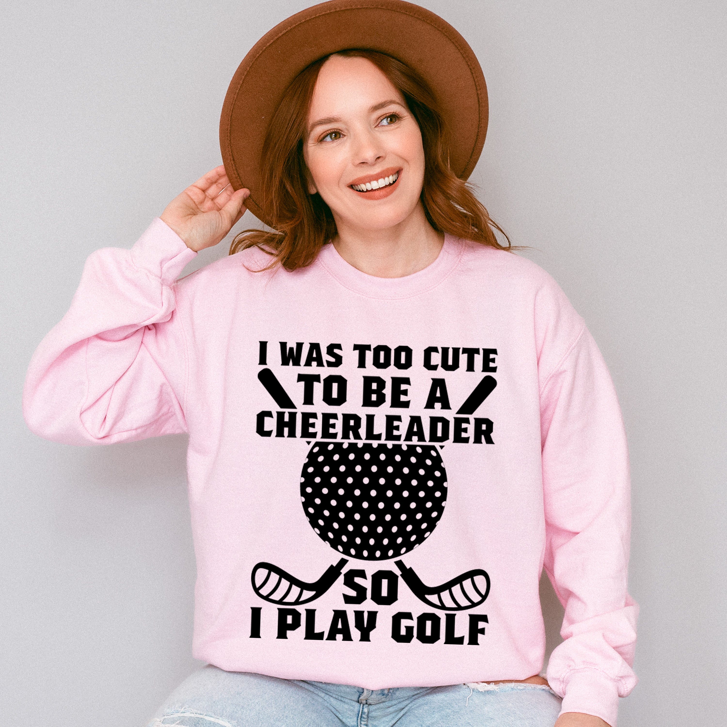 I Was Too Cute To Be A Cheerleader - Golf Unisex Crewneck T-Shirt Sweatshirt Hoodie