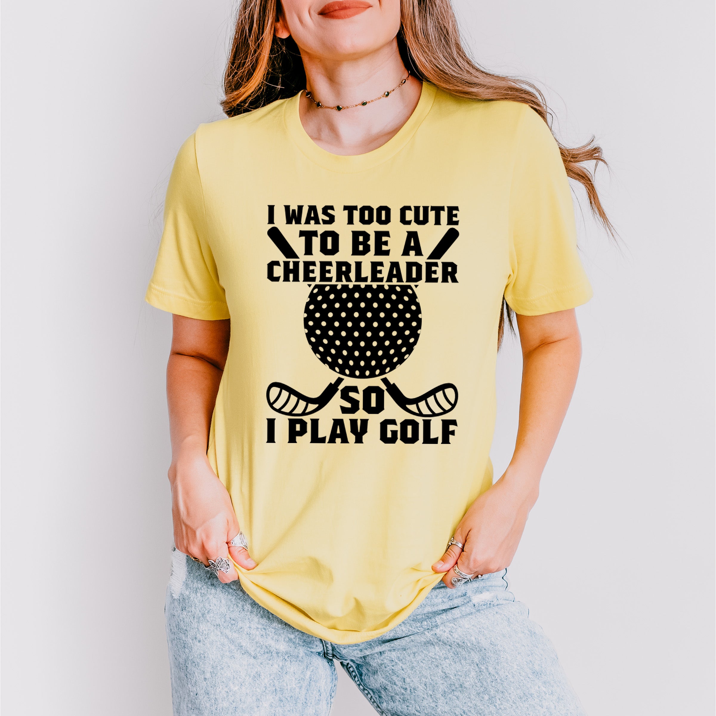 I Was Too Cute To Be A Cheerleader - Golf Unisex Crewneck T-Shirt Sweatshirt Hoodie