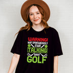 Warning May Spontaneously Start Talking About Golf - Golf Unisex Crewneck T-Shirt Sweatshirt Hoodie