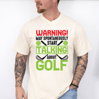 Warning May Spontaneously Start Talking About Golf - Golf Unisex Crewneck T-Shirt Sweatshirt Hoodie