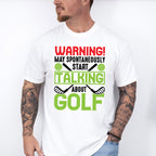 Warning May Spontaneously Start Talking About Golf - Golf Unisex Crewneck T-Shirt Sweatshirt Hoodie
