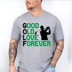 Good Old Love Forever - Golf Unisex Crewneck T-Shirt Sweatshirt Hoodie