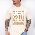 A Day Without Golf - Golf Unisex Crewneck T-Shirt Sweatshirt Hoodie