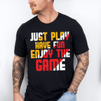 Just Play Have Fun Enjoy The Game - Golf Unisex Crewneck T-Shirt Sweatshirt Hoodie